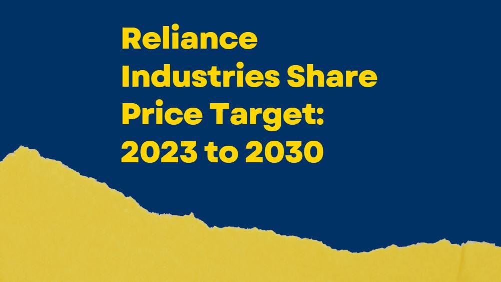 Reliance Industries Share Price Target 2023 to 2030? Can Reliance