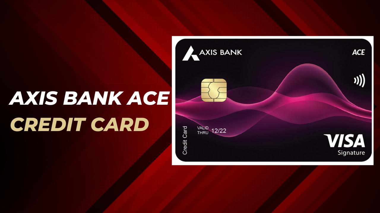 Axis Bank Ace Credit Card Review How To Apply And Documents Needed Ifinance Box 2396