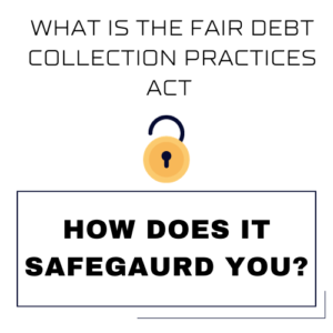 how does the fair debt collection practices act protect you