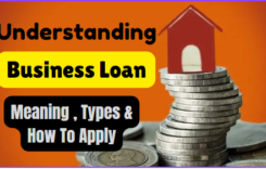 Understanding Business Loan : Meaning , Types and How To Apply ?