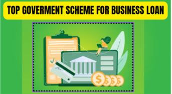 Top 6 Government Business Loan Schemes in India
