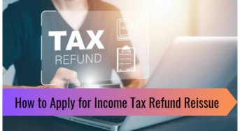 How to Apply for Income Tax Refund Reissue
