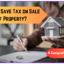 How to Save Tax on Sale of Property?