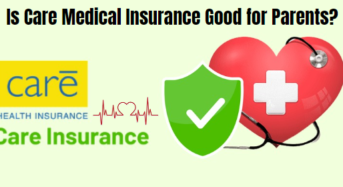 Is Care Medical Insurance Good for Parents?