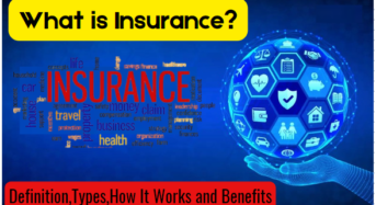 What is Insurance? Definition,Types,How It Works and Benefits