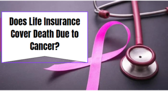 Does Life Insurance Cover Death Due to Cancer?