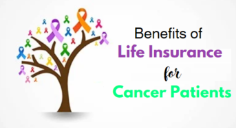 Benefits of Life Insurance for Cancer Patients