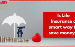 Is Life Insurance a smart way to save money ?