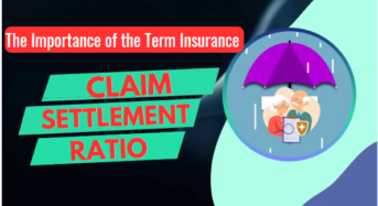 The Importance of the Term Insurance Claim Settlement Ratio