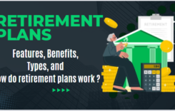 Retirement Plans : Features, Benefits, Types and How do retirement plans work?