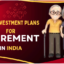 Best Investment Plans For Retirement In India