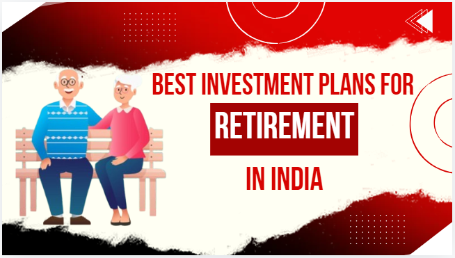 Best Investment Plans For Retirement In India