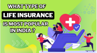 What Type of Life Insurance Is Most Popular in India?