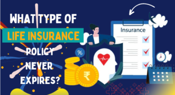 What Type Of Life Insurance Policy Never Expires?