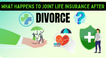 What Happens To Joint Life Insurance After Divorce?