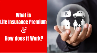 What is Life Insurance Premium and How does it Work?