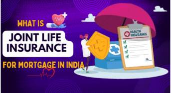 What Is Joint Life Insurance For Mortgage In India