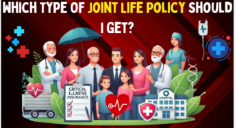 Which Type Of Joint Life Policy Should I Get?