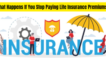 What Happens If You Stop Paying Life Insurance Premiums?