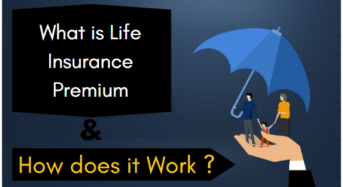 What is Life Insurance Premium and How does it Work?