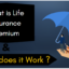 What is Life Insurance Premium and How does it Work?