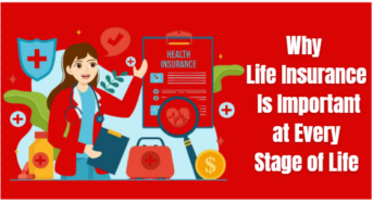 Why Life Insurance Is Important at Every Stage of Life