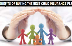 Benefits of Buying the Best Child Insurance Plan